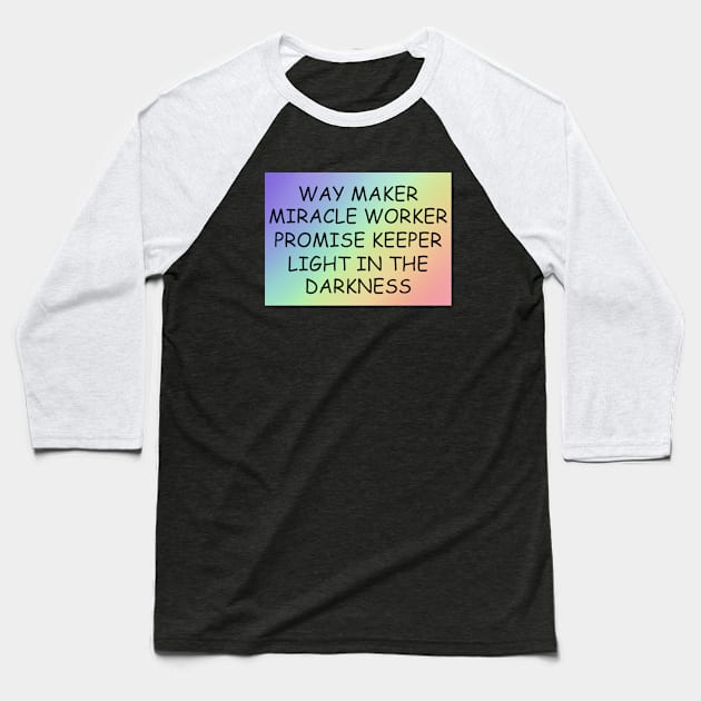 Way maker miracle worker promise keeper light in the darkness Baseball T-Shirt by Prayingwarrior